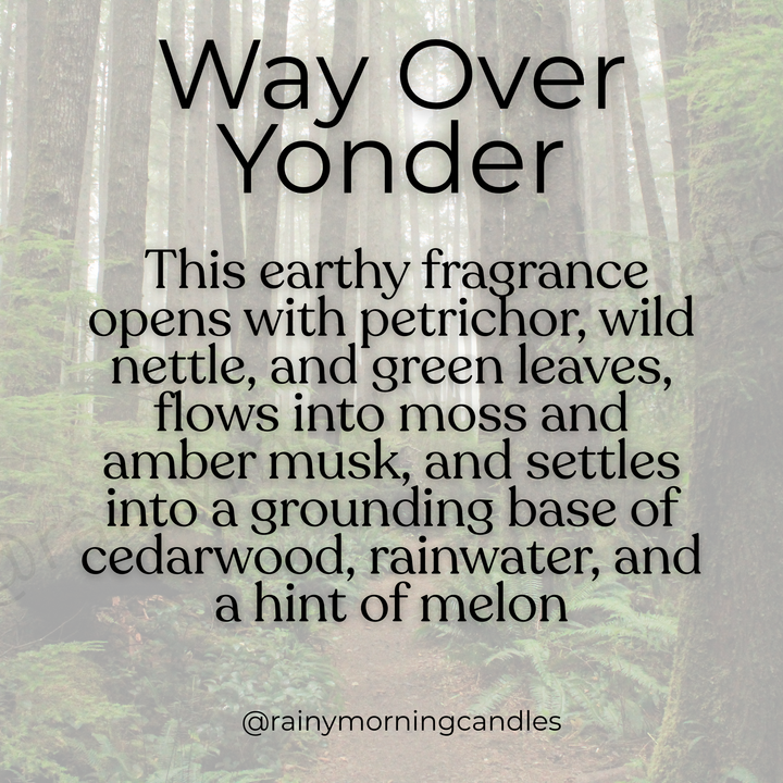 Way Over Yonder Wax Melts - Enchanting Scents for Your Home by Rainy Morning Candles